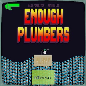 Enough Plumbers